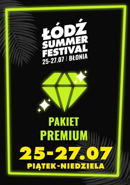 Pakiet Premium na Łódź Summer Festival 3 dniowy 25.07.2025 - 27.05.2025